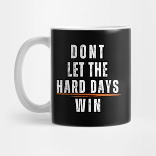 Don'T Let The Hard Days Win Motivational Gym Mug